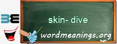 WordMeaning blackboard for skin-dive
